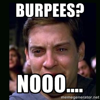 Burpees? No